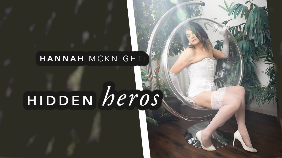 Hannah McKnight: Hidden Heros