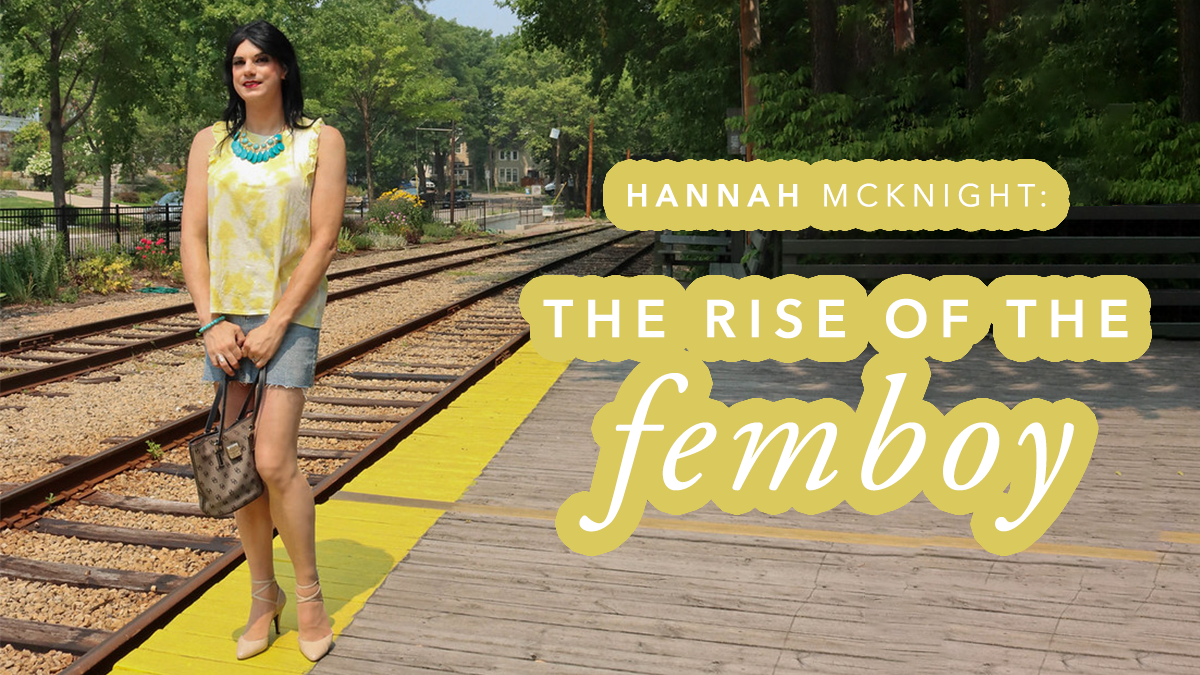 Hannah McKnight: The Rise of the Femboy