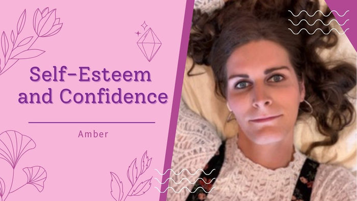 Self-Esteem and Confidence Building - Amber