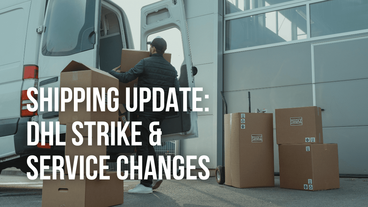 Shipping Update: DHL Strike & Service Changes