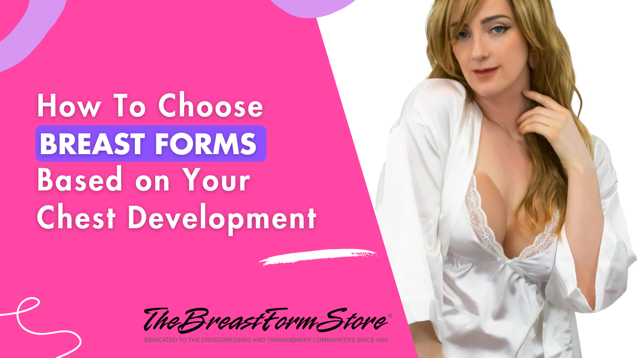 How to Choose Breast Forms Based on Your Chest Development