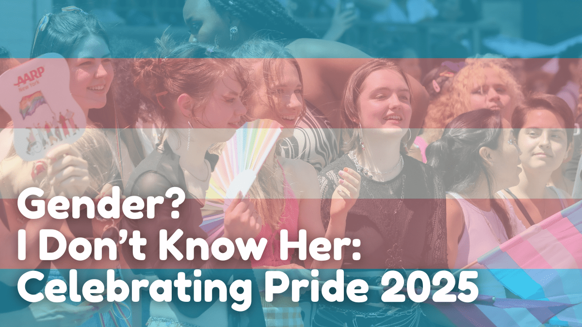 Gender? I Don’t Know Her: Celebrating Pride 2025