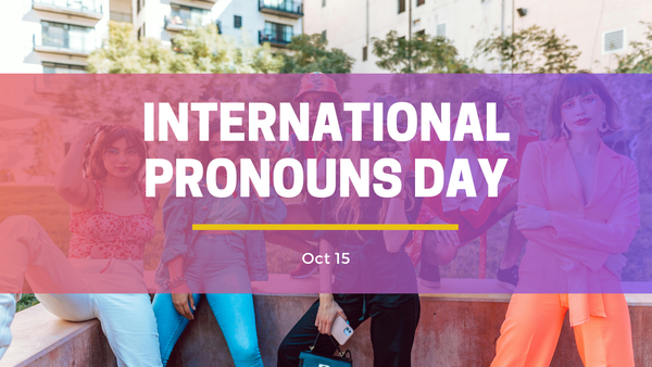 International Pronouns Day — October 15