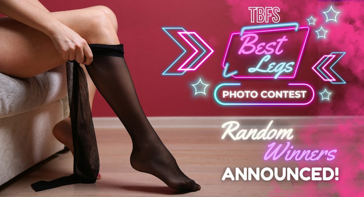 Announcing the Random Winners of the TBFS Best Legs Photo Contest
