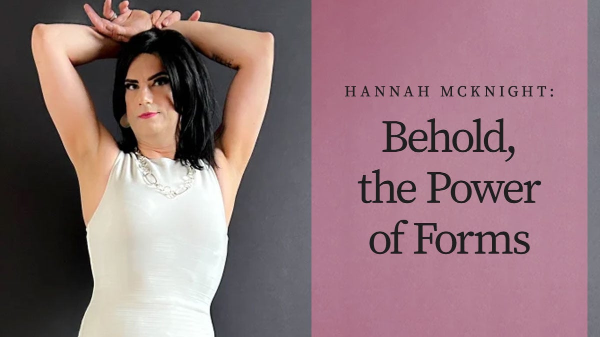 Hannah McKnight: Behold, the Power of Forms