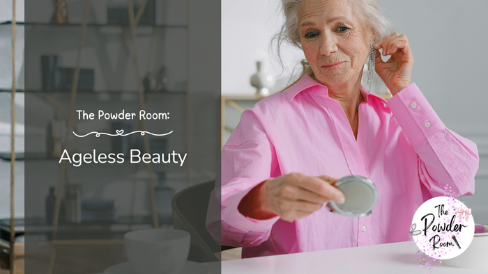 The Powder Room: Ageless Beauty