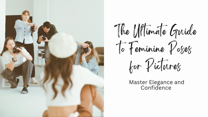 The Ultimate Guide to Feminine Poses for Pictures - Master Elegance and Confidence