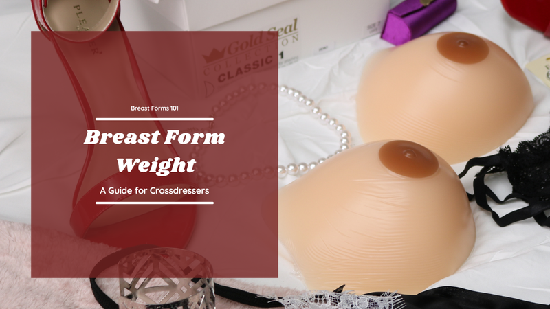 Breast Forms 101: Breast Form Weight — When It Matters and When It Doesn’t (For Crossdressers)