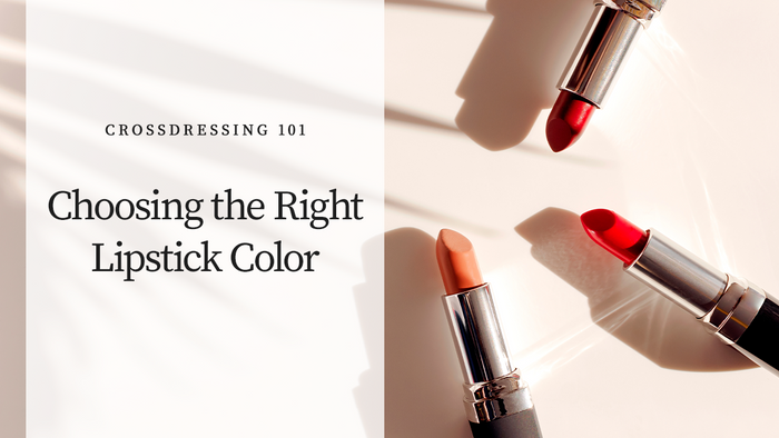 Crossdressing 101: Choosing the Right Lipstick Color for Your Outfit and the Occasion