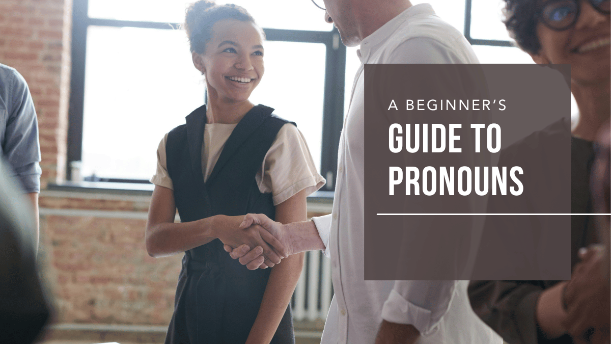 A Beginner’s Guide to Pronouns