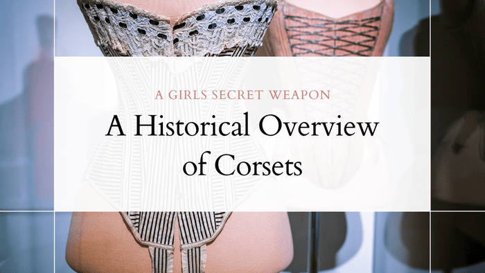 A Historical Overview of Corsets