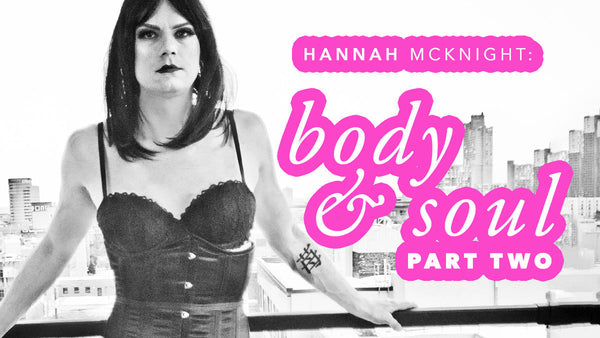 Hannah McKnight: Body & Soul, Part 2
