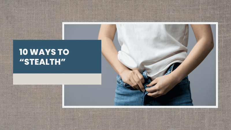 10 Ways to "Stealth"