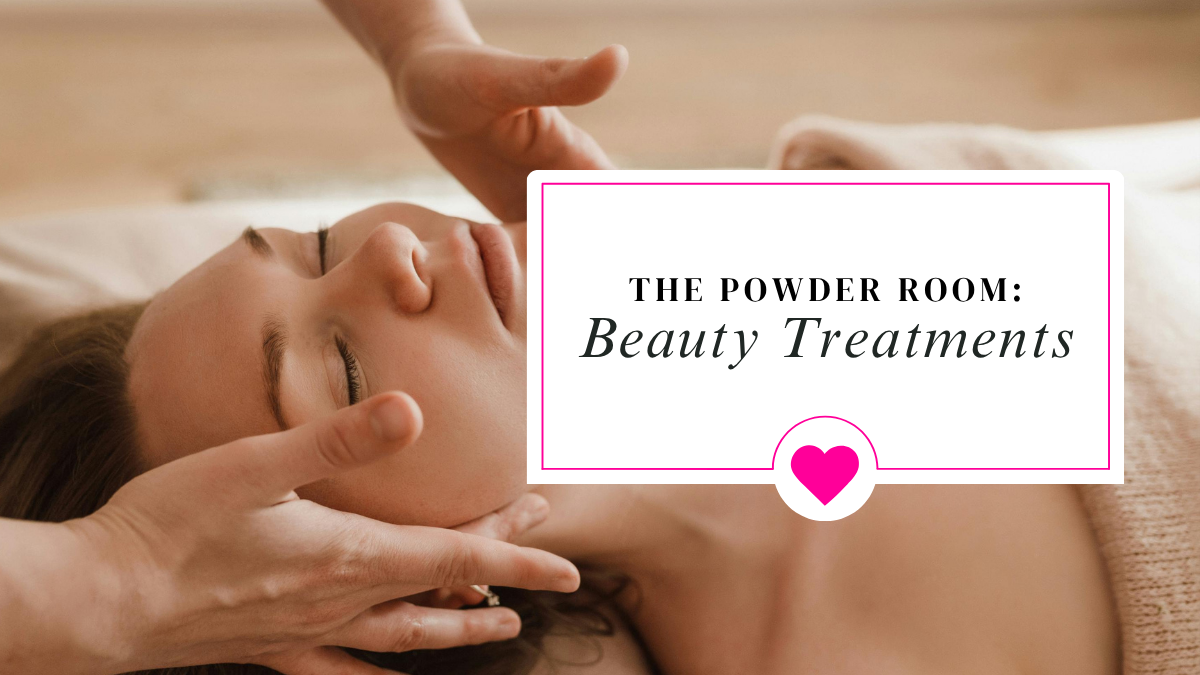 The Powder Room: Beauty Treatments