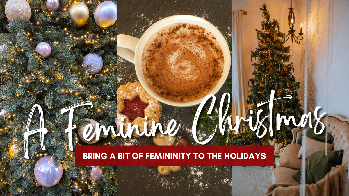 Have yourself a feminine christmas