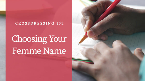 Choosing Your Femme Name
