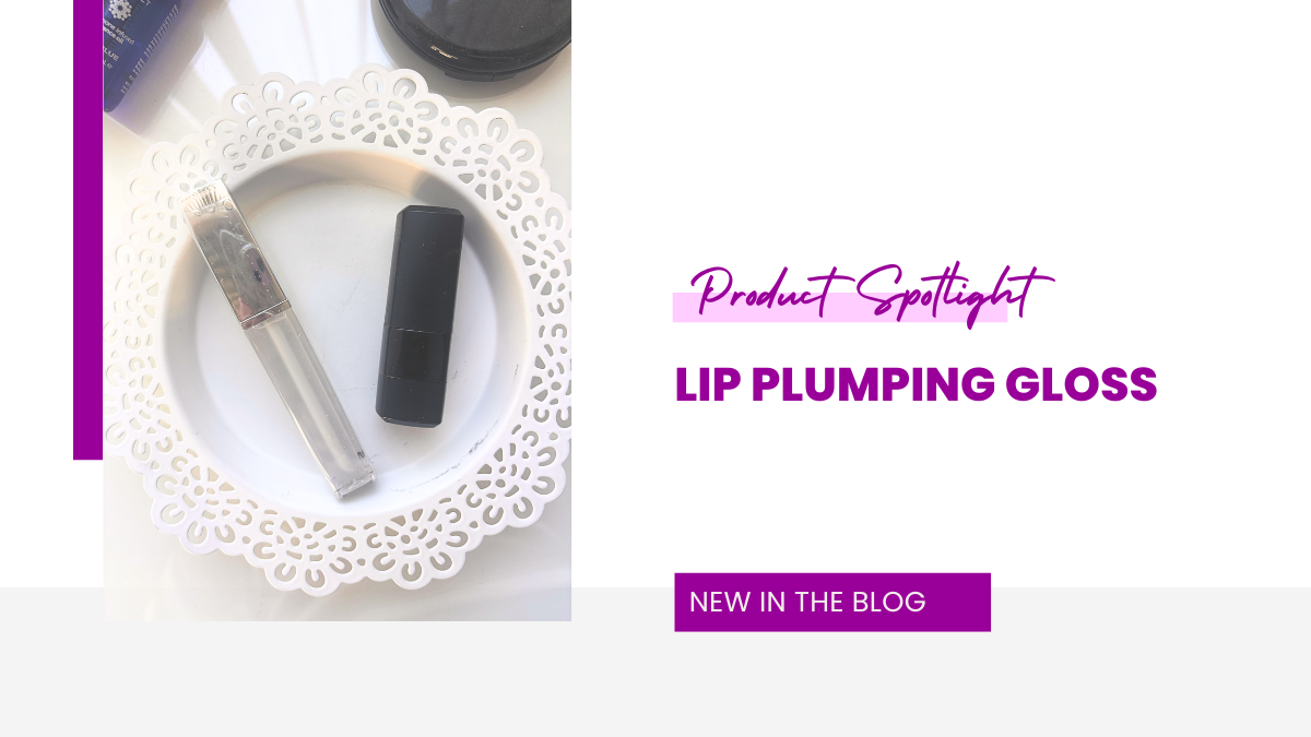 Product Spotlight: Lip Plumping Gloss