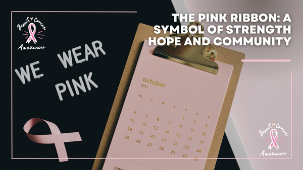 The Pink Ribbon: A Symbol of Strength, Hope, and Community