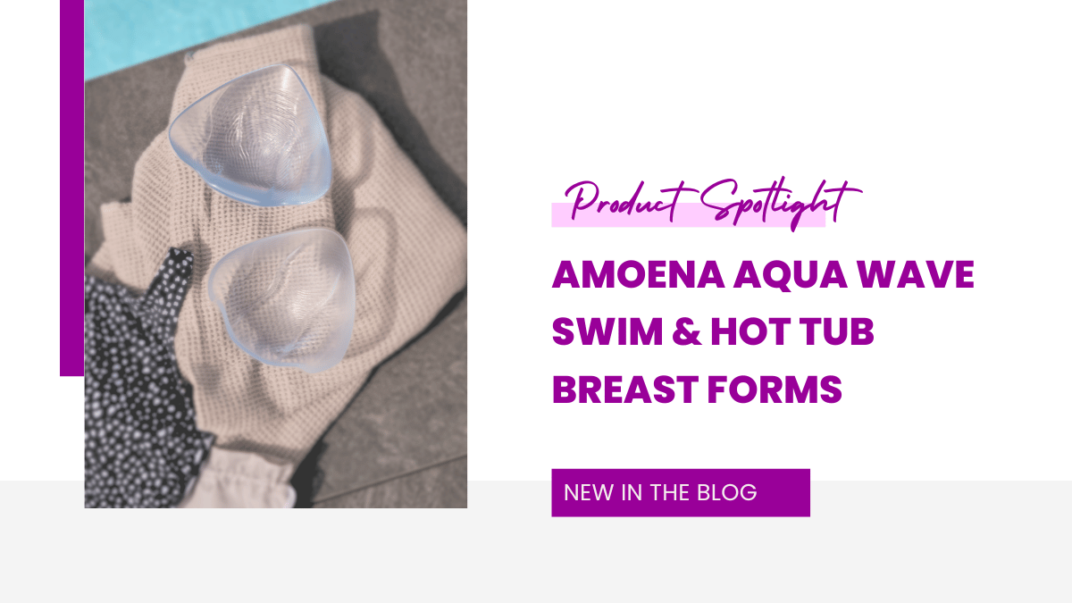 Product Spotlight: Amoena Aqua Wave Swim & Hot Tub Breast forms