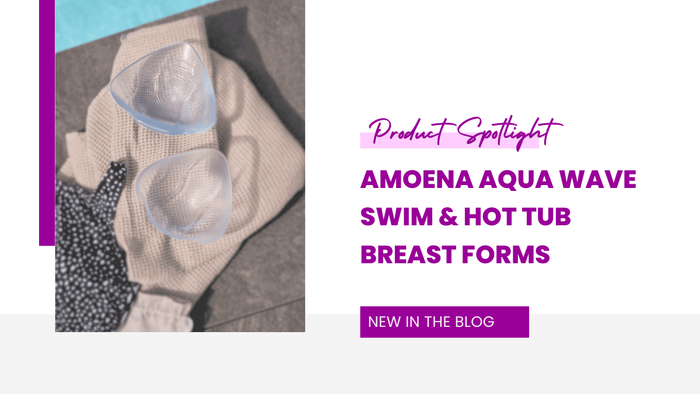 Product Spotlight: Amoena Aqua Wave Swim & Hot Tub Breast forms