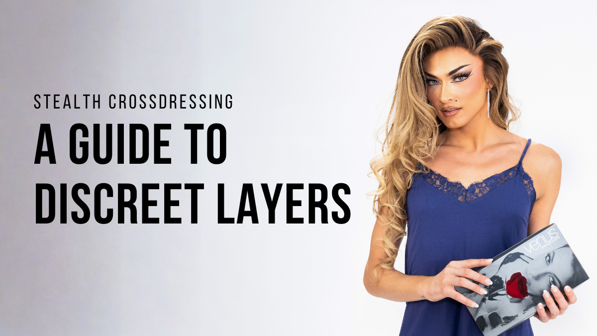 Mastering the Art of Stealth Crossdressing: A Guide to Discreet Layers
