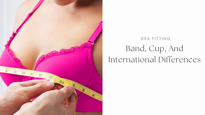 Bra fitting: band, cup and international differences