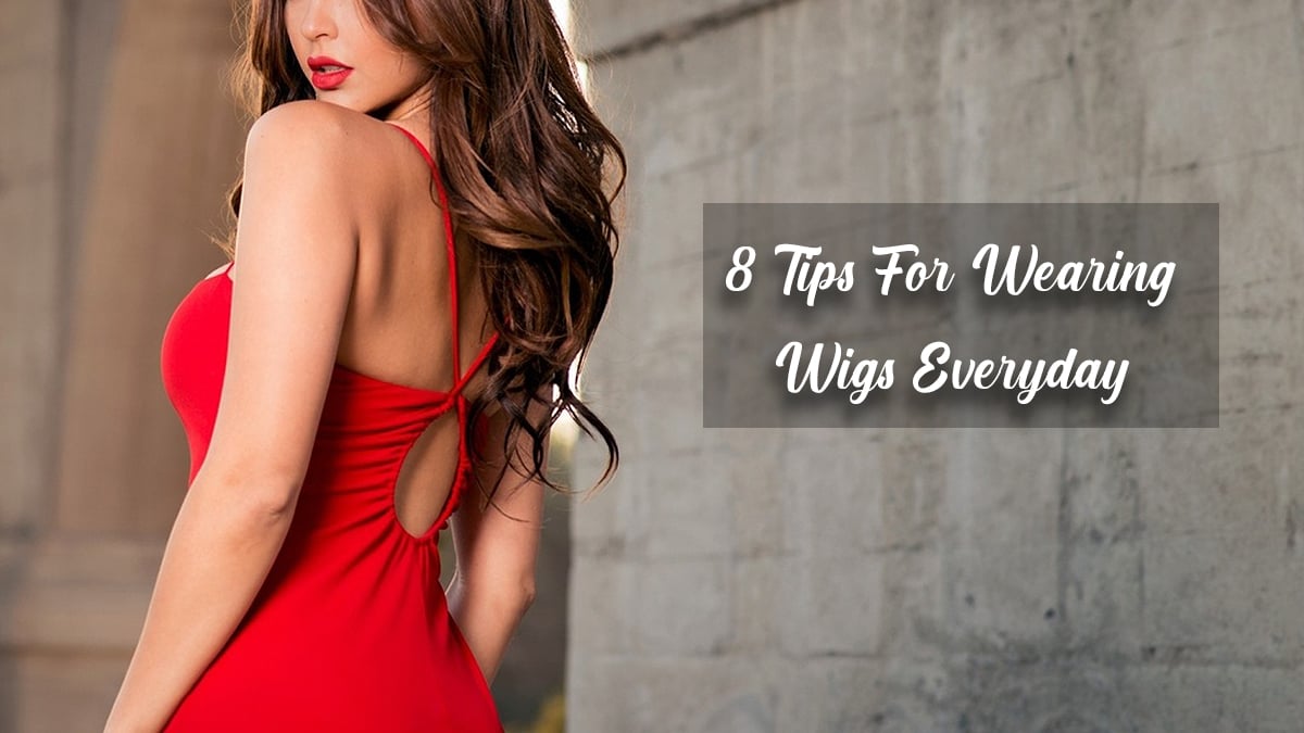 8-Tips-For-Wearing-Wigs-Everyday